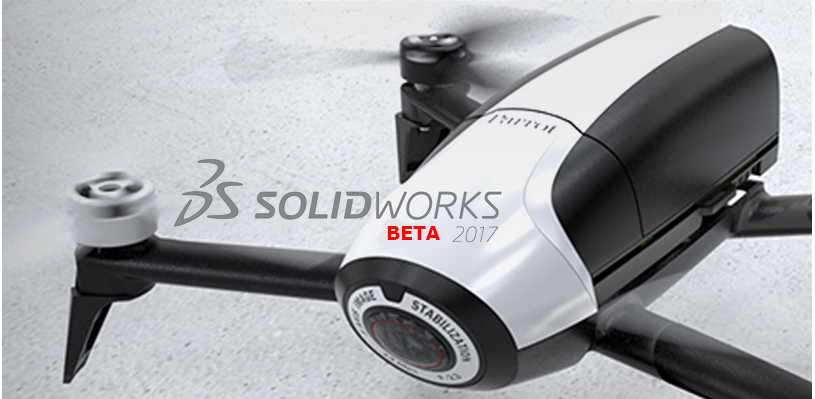 , Here Comes SOLIDWORKS 2017 BETA!