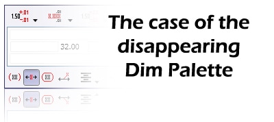 , Dimension Palette Disappears when I try to select it.