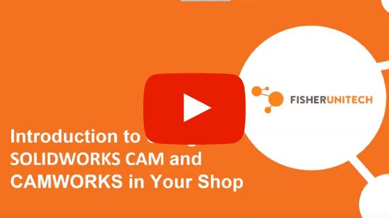 using SOLIDWORKS CAM in your shop webinar