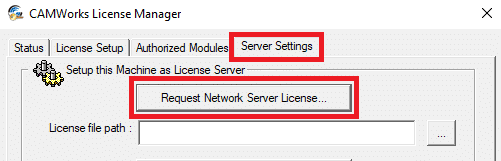 , CAMWorks Licensing Setup – Standalone and Network Licensing