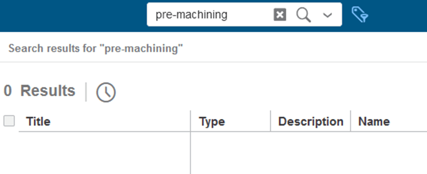 No search results for "pre-machining" because that string only exists in the representation names
