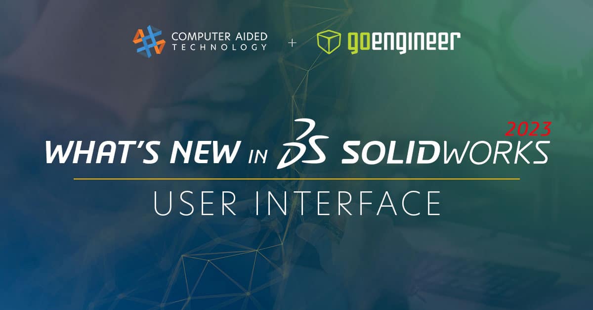 SOLIDWORKS 2023 What's New Licensing Enhancements Computer Aided